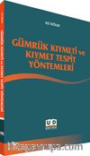 Gümrük Kıymeti ve Kıymet Tespit Yöntemleri