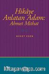 Hikaye Anlatan Adam: Ahmet Mithat