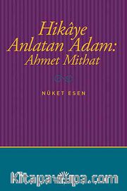 Hikaye Anlatan Adam: Ahmet Mithat