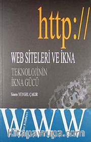 Web Siteleri ve İkna <br /> Teknolojinin İkna Gücü