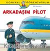 Arkadaşım Pilot / Dünyayı Öğreniyorum