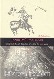 Tanrı Dağı Yazıtları <br /> Eski Türk Runik Yazıtları Üzerine Bir İnceleme
