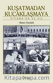 Kuşatmadan Kucaklaşmaya <br /> Viyana'da 33 Yıl