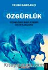 Özgürlük & Tutsaklığınızı Kabul Etmeden Özgür Olamazsınız