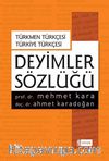 Türkmen Türkçesi Türkiye Türkçesi Deyimler Sözlüğü