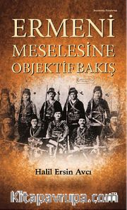 Ermeni Meselesine Objektif Bir Bakış