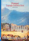 Pompei - Toprağa Gömülen Kent