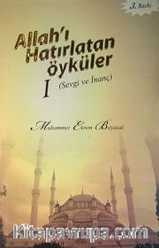 Allah'ı Hatırlatan Öyküler 1 (Sevgi ve İnanç)