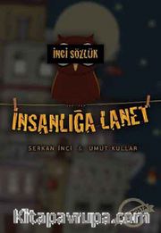 İnci Sözlük - İnsanlığa Lanet