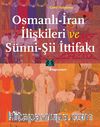 Osmanlı-İran İlişkileri ve Sünni-Şii İttifakı