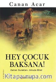 Hey Çocuk Baksana! <br /> Zaman Durakları: Umuda Bilet
