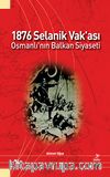 1876 Selanik Vak'ası - Osmanlı'nın Balkan Siyaseti