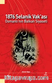 1876 Selanik Vak'ası - Osmanlı'nın Balkan Siyaseti