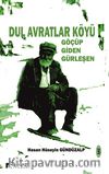Dul Avratlar Köyü & Göçüp Giden Gürleşen
