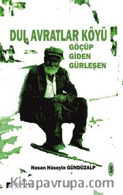 Dul Avratlar Köyü <br /> Göçüp Giden Gürleşen