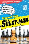 Piyonun Yolu Süley-man