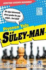 Piyonun Yolu Süley-man