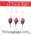 Afrodizyak Yemekler 44 Tabak Aşk & Mutlu Mutfak