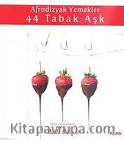Afrodizyak Yemekler 44 Tabak Aşk <br /> Mutlu Mutfak