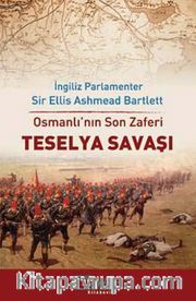 Osmanlı'nın Son Zaferi Teselya Savaşı