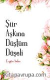 Şiir Aşkına Düştüm Düşeli