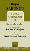 Toplu Oyunları -3 Başar Sabuncu (Kurgulamalar) / Bir Ata Krallığım - Herkes Aynı Bahçede