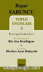 Toplu Oyunları -3 Başar Sabuncu (Kurgulamalar) / Bir Ata Krallığım - Herkes Aynı Bahçede