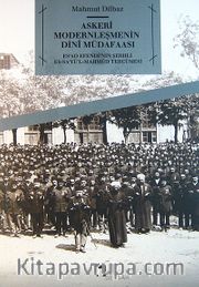 Askeri Modernleşmenin Dini Müdafaasi <br /> Es'ad Efendi'nin Şerhli Es-Sa'yü'l-Mahmud Tercümesi