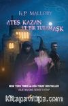 Ateş, Kazan ve Bir Tutam Aşk / Jolie Wilkins Serisi 1.Kitap