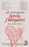 Aşk Medeniyetinin Sevda Hikayeleri