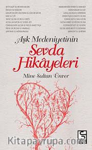 Aşk Medeniyetinin Sevda Hikayeleri