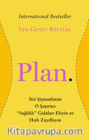 Plan <br /> Sizi Şişmanlatan O Şaşırtıcı "Sağlıklı" Gıdaları Eleyin ve Hızlı Zayıflayın