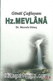 Gönül Çağlayanı Hz.Mevlana