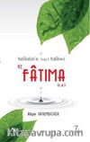 Hz. Fatıma (r.a.) & Habibiullah'ın (s.a.s.) Habibesi