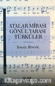 Atalar Mirası Gönül Yarası Türküler