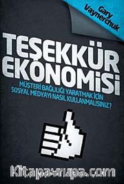 Teşekkür Ekonomisi <br /> Müşteri Bağlılığı Yaratmak İçin Sosyal Medyayı Nasıl Kullanmalısınız?