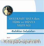 Balıklar Salatalar <br /> Deli Raşit Usta'dan Türk ve Dünya Mutfağı
