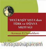 Kırmızı Et Yemekleri <br /> Deli Raşit Usta'dan Türk ve Dünya Mutfağı