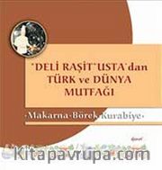 Makarna - Börek - Kurabiye <br /> Deli Raşit Usta'dan Türk ve Dünya Mutfağı