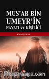 Mus'ab bin Umeyr'in Hayatı ve Kişiliği