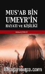 Mus'ab bin Umeyr'in Hayatı ve Kişiliği