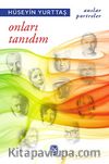 Onları Tanıdım