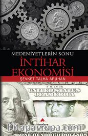 Medeniyetlerin Sonu İntihar Ekonomisi