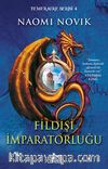 Fildişi İmparatorluğu / Temeraire Serisi 4