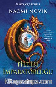 Fildişi İmparatorluğu / Temeraire Serisi 4
