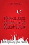 Türk-Ulusçu Şehircilik ve Belediyecilik