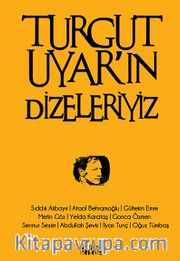 Turgut Uyar'ın Dizeleriyiz