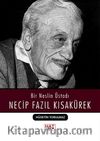 Bir Neslin Üstadı Necip Fazıl Kısakürek