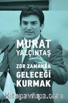 Zor Zamanda Geleceği Kurmak