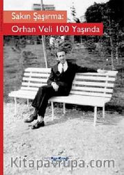 Sakın Şaşırma: Orhan Veli 100 Yaşında